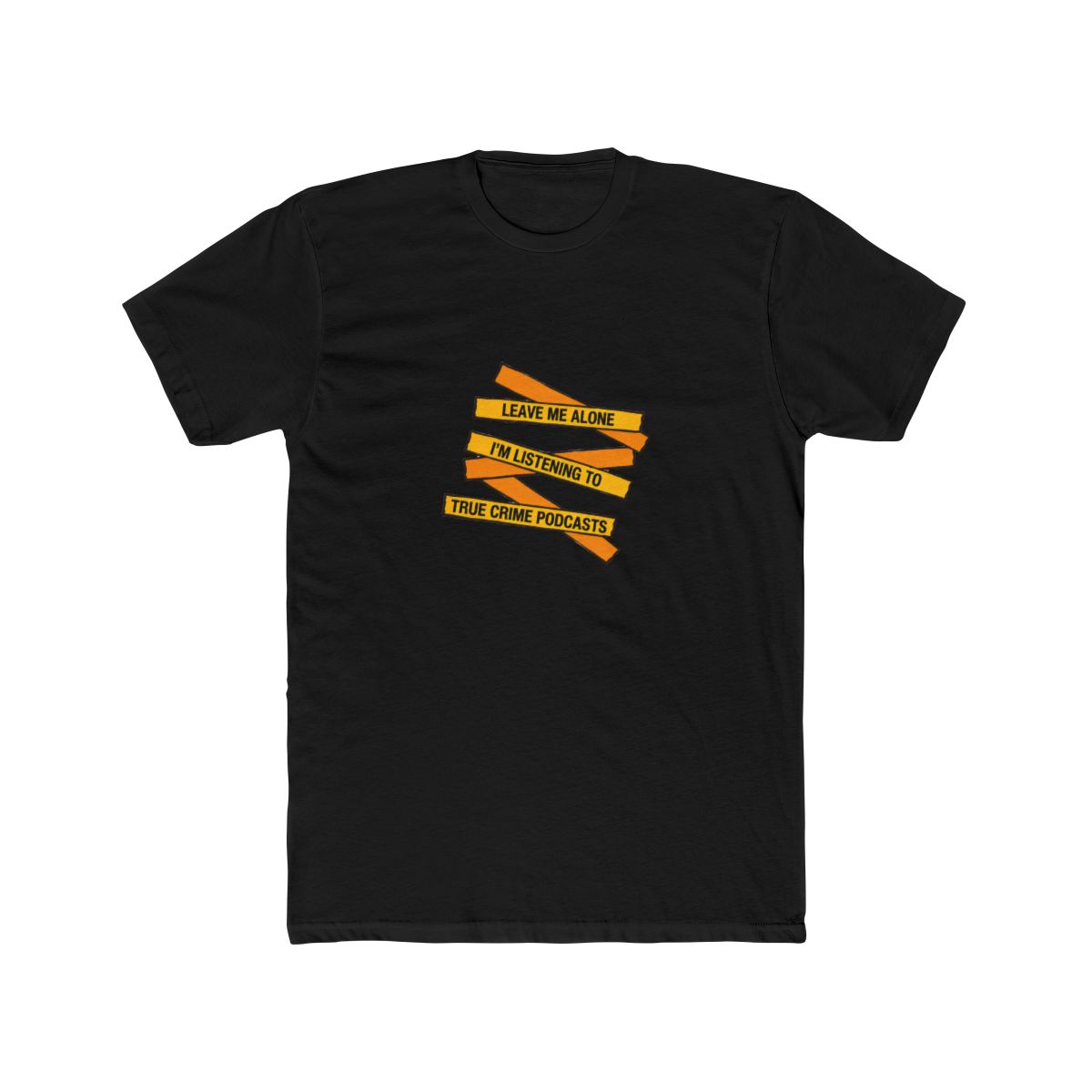 A folded grey T Shirt with the text "LEAVE ME ALONE I'M LISTENING TO TRUE CRIME PODCASTS" in yellow and orange, with red splatter details. The shirt is made of a soft material - alternate angle 5, merchandise